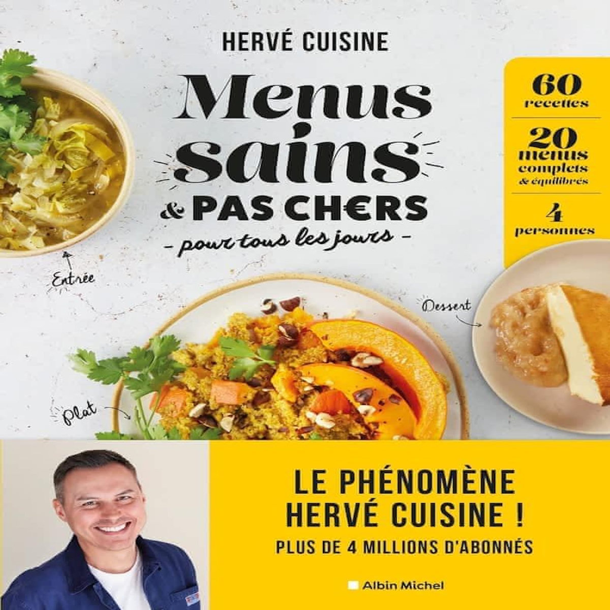 MENUS SAINS & PAS CHERS POUR TOUS LES JOURS. 60 RECETTES, 20 MENUS COMPLETS & EQUILIBRES, 4 PERSONNES, Hervé Cuisine
