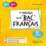 JE REUSSIS MON BAC FRANCAIS 2DE, 1RE, Reynaud Françoise