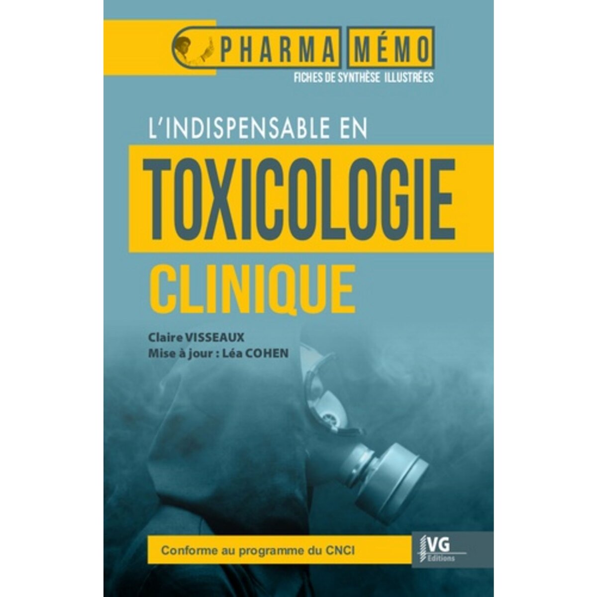  L'INDISPENSABLE EN TOXICOLOGIE CLINIQUE. 3E EDITION, Visseaux Claire