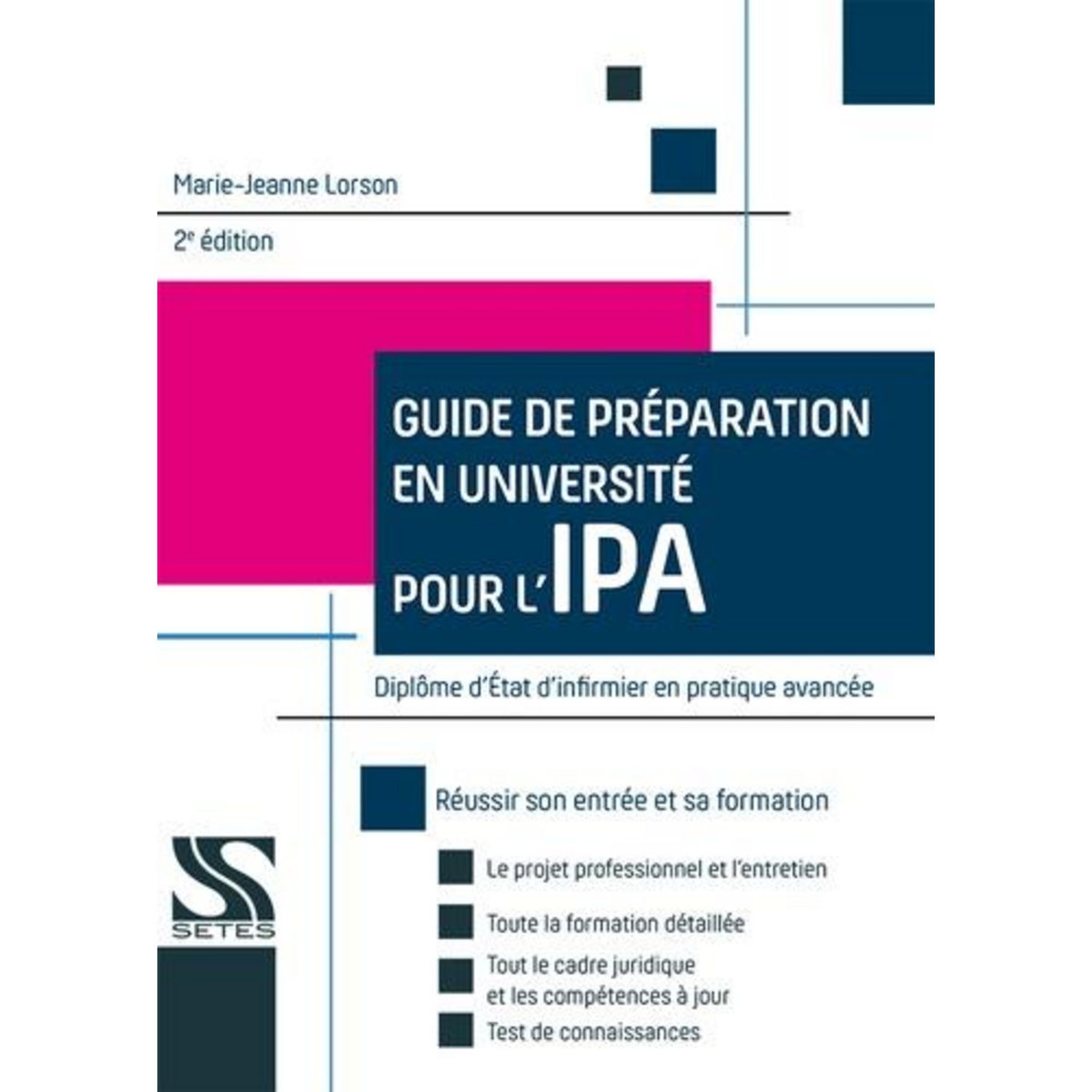 GUIDE DE PREPARATION EN UNIVERSITE POUR L'IPA. DIPLOME D'ETAT D'INFIRMIER EN PRATIQUE AVANCEE, 2E EDITION, Lorson Marie-Jeanne
