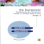 EN HARMONIE. FONDEMENTS DE L'HARMONIE TONALE ET MODALE DANS LE JAZZ TOME 2, Dericq Lilian