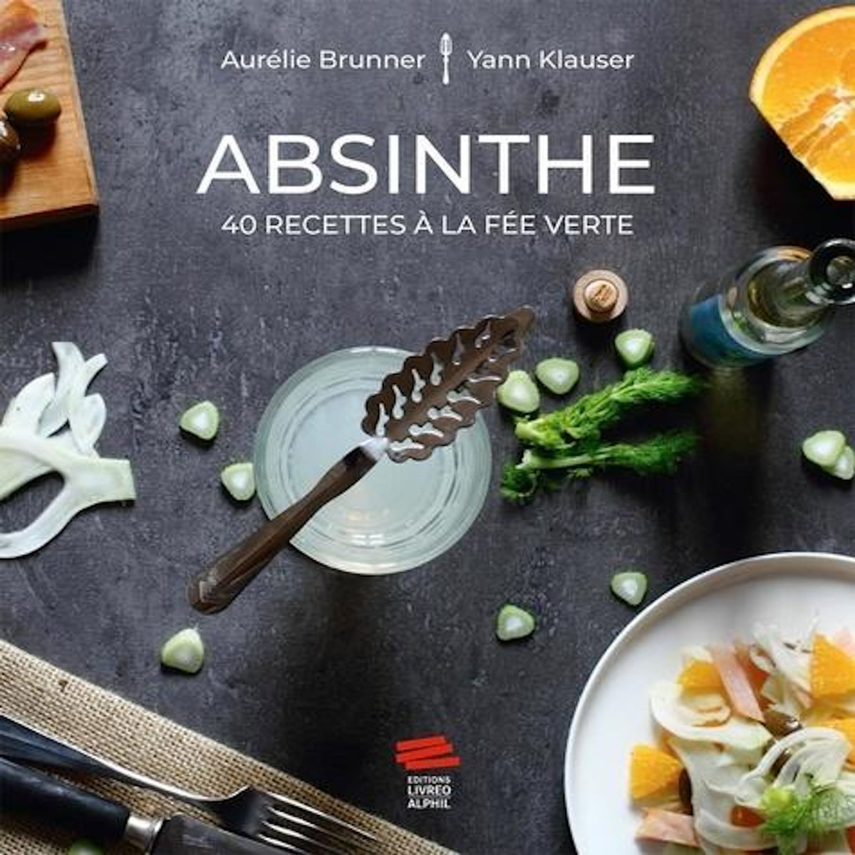 ABSINTHE. 40 RECETTES A LA FEE VERTE, Brunner Aurélie