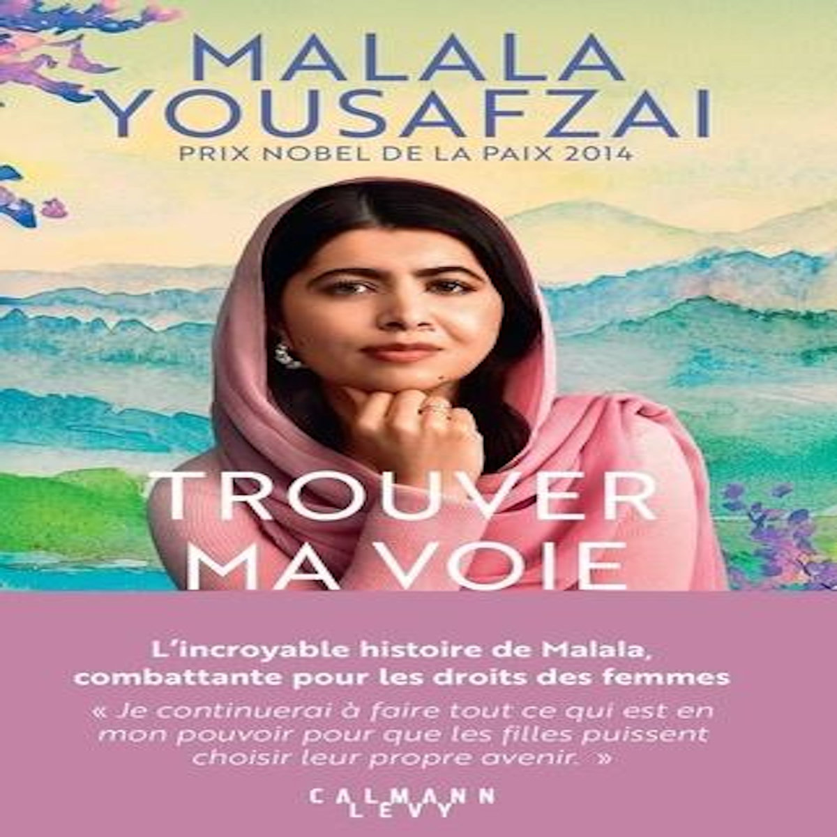 TROUVER MA VOIE, Yousafzai Malala