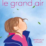 LE GRAND AIR, Othats Margaux