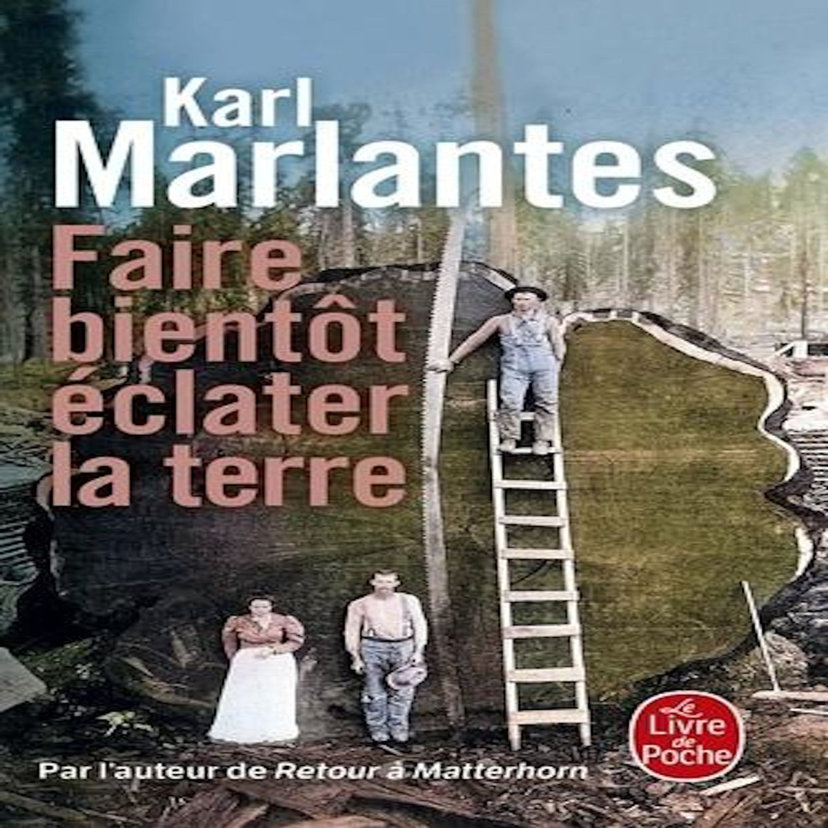 FAIRE BIENTOT ECLATER LA TERRE, Marlantes Karl