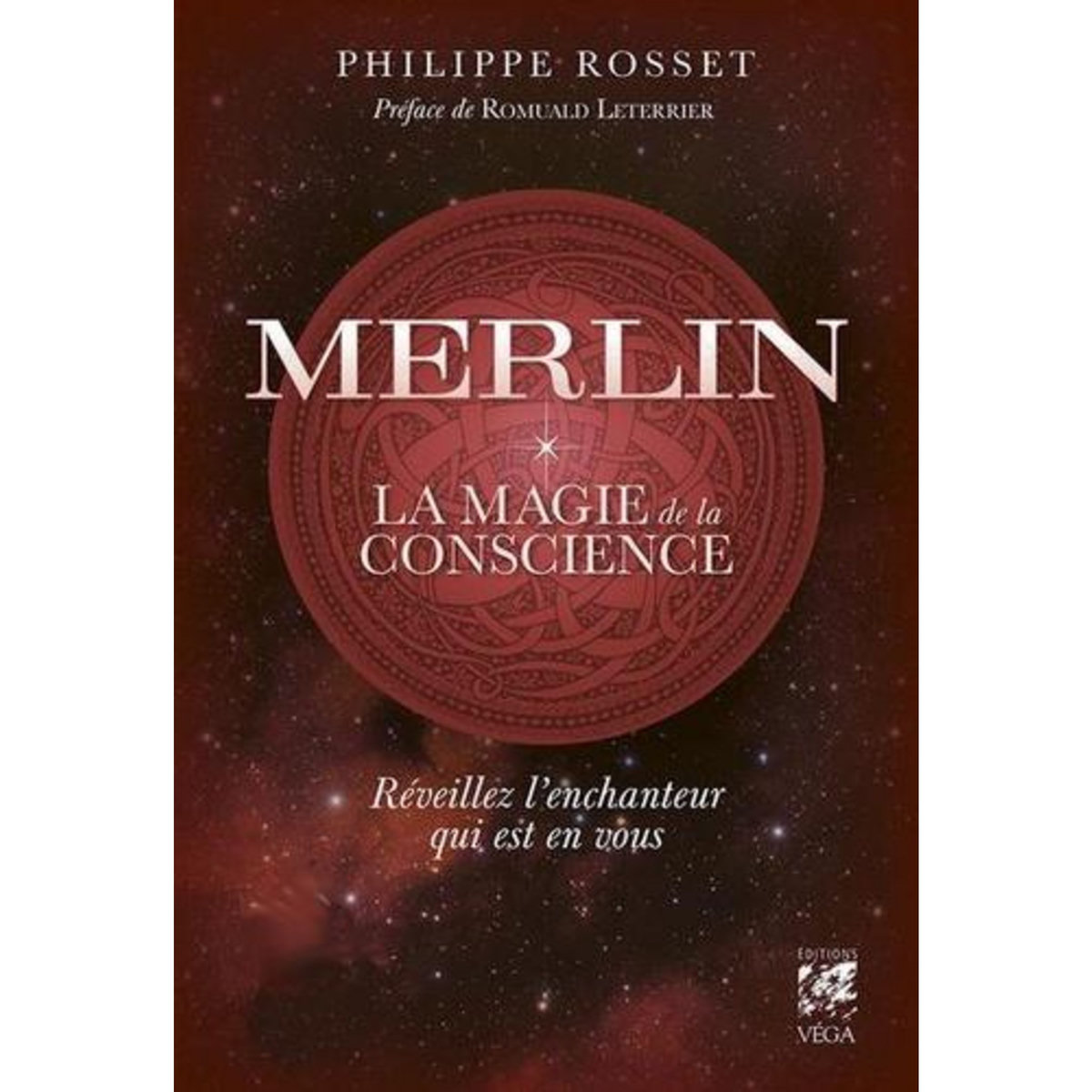 MERLIN, LA MAGIE DE LA CONSCIENCE. REVEILLEZ L'ENCHANTEUR QUI EST EN VOUS, Rosset Philippe