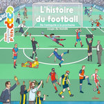 L'HISTOIRE DU FOOTBALL. DE L'ANTIQUITE A LA PROCHAINE COUPE DU MONDE, Ledu Stéphanie