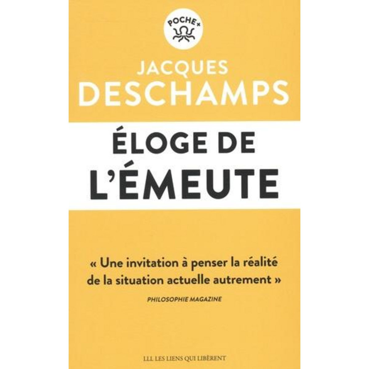 ELOGE DE L'EMEUTE, Deschamps Jacques