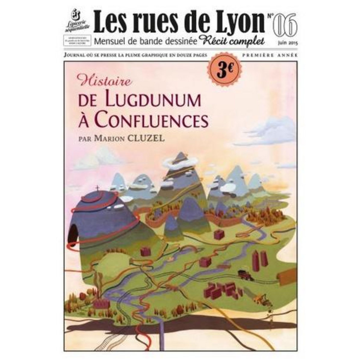 LES RUES DE LYON N° 6 : DE LUGDUNUM A CONFLUENCES, Cluzel Marion