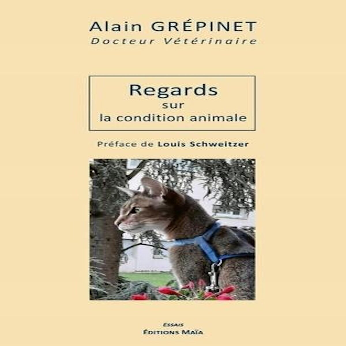 REGARDS SUR LA CONDITION ANIMALE, Grépinet Alain