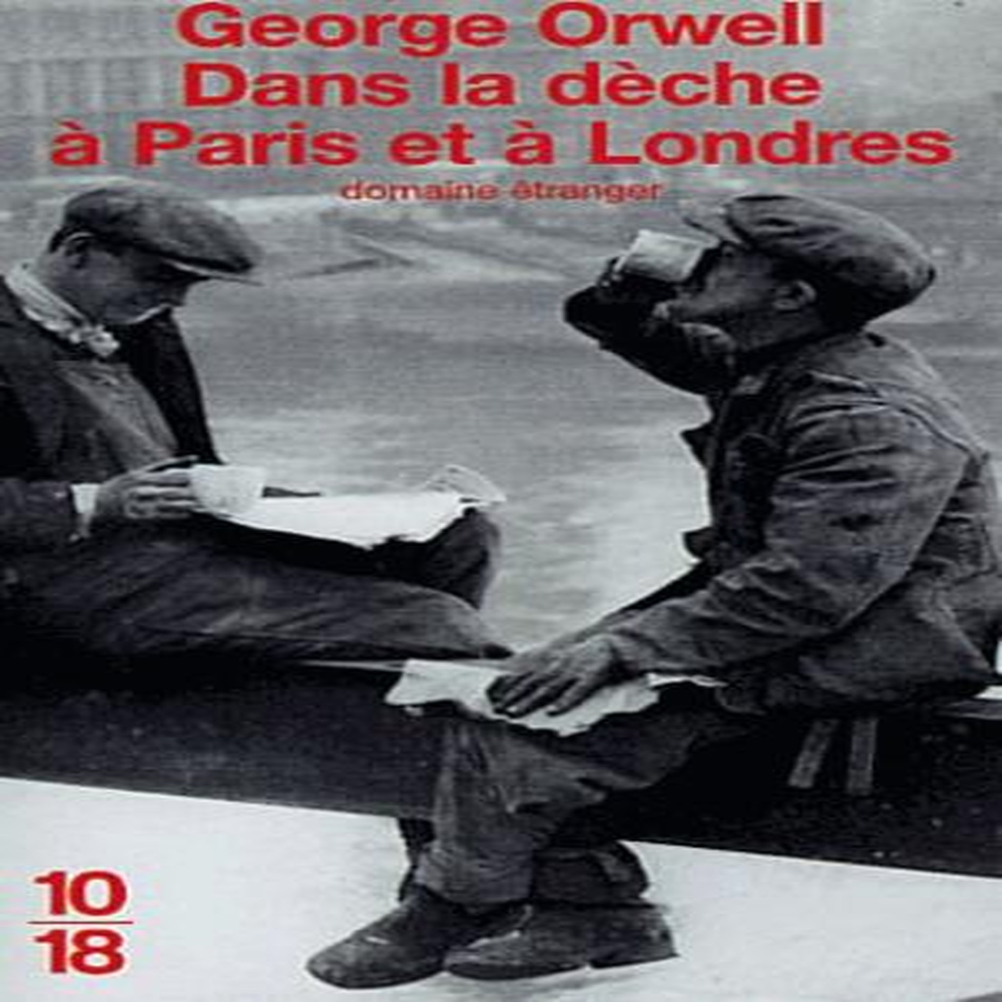 DANS LA DECHE A PARIS ET A LONDRES, Orwell George