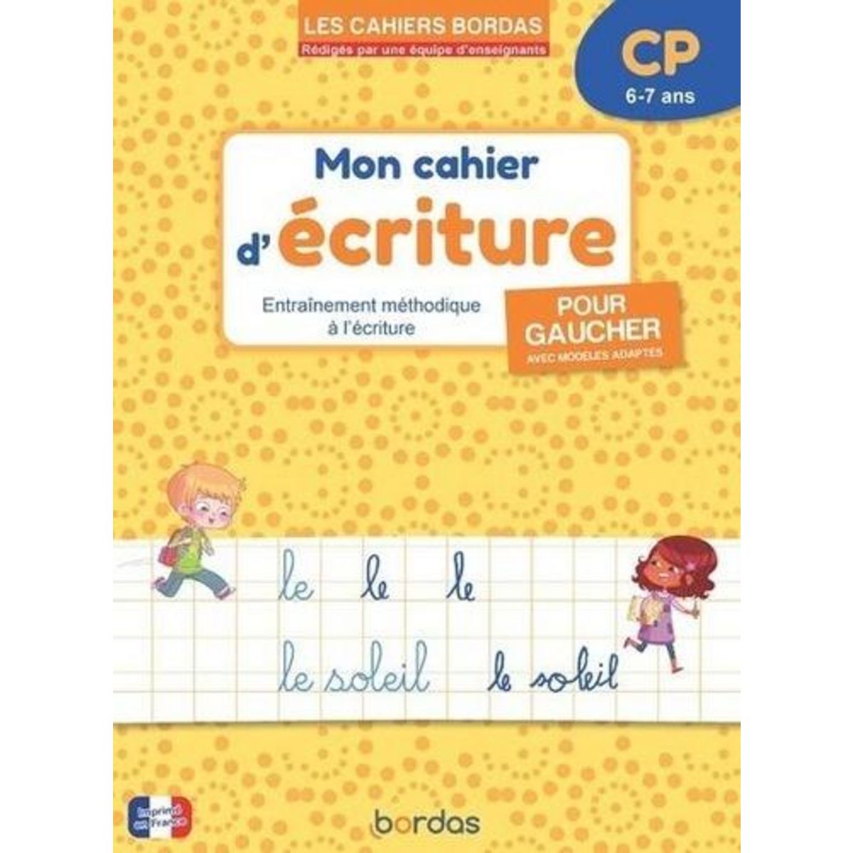 MON CAHIER D'ECRITURE POUR GAUCHER AVEC MODELE ADAPTES CP, Bastien Danièle