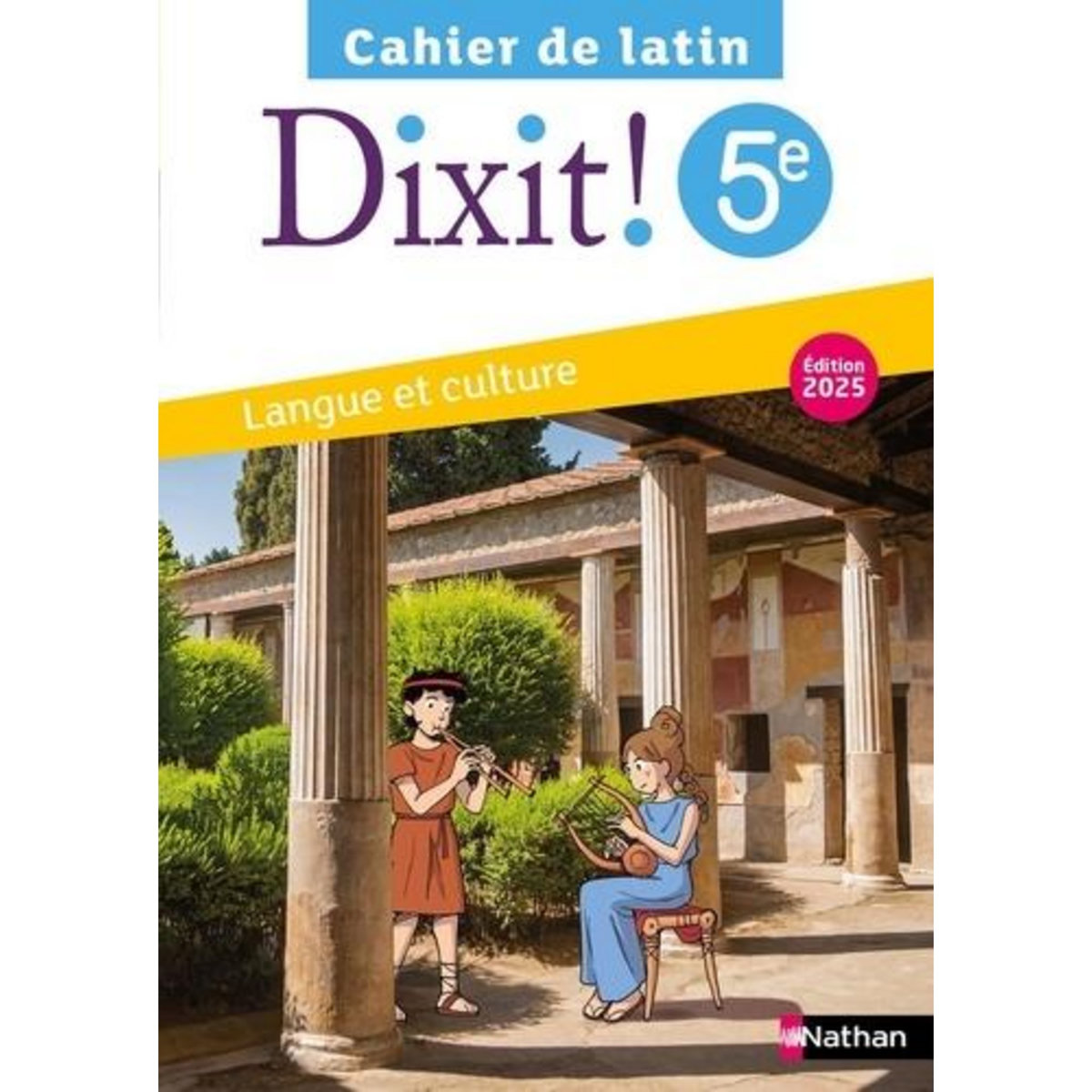 CAHIER DE LATIN 5E DIXIT ! EDITION 2025, Bouhours Thomas