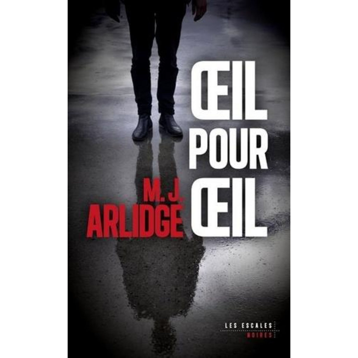 OEIL POUR OEIL, Arlidge M. J.
