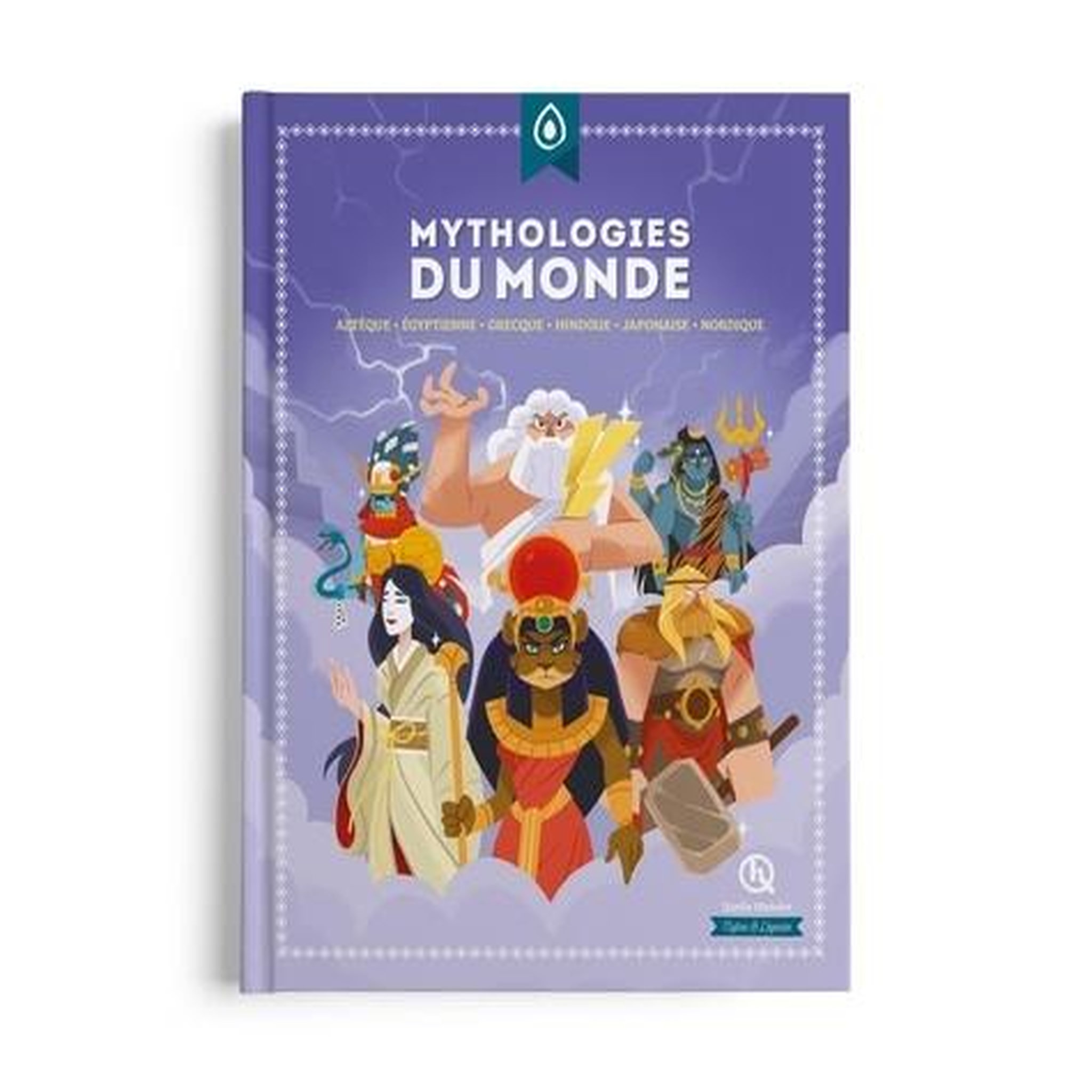 MYTHOLOGIES DU MONDE. AZTEQUE, EGYPTIENNE, GRECQUE, HINDOUE, JAPONAISE, NORDIQUE, Crété Patricia