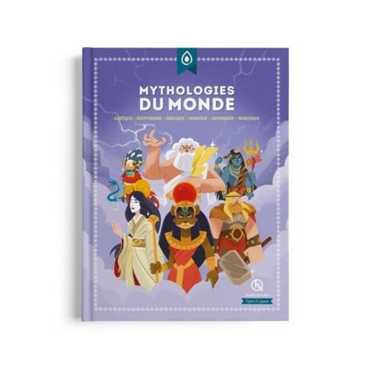 MYTHOLOGIES DU MONDE. AZTEQUE, EGYPTIENNE, GRECQUE, HINDOUE, JAPONAISE, NORDIQUE, Crété Patricia