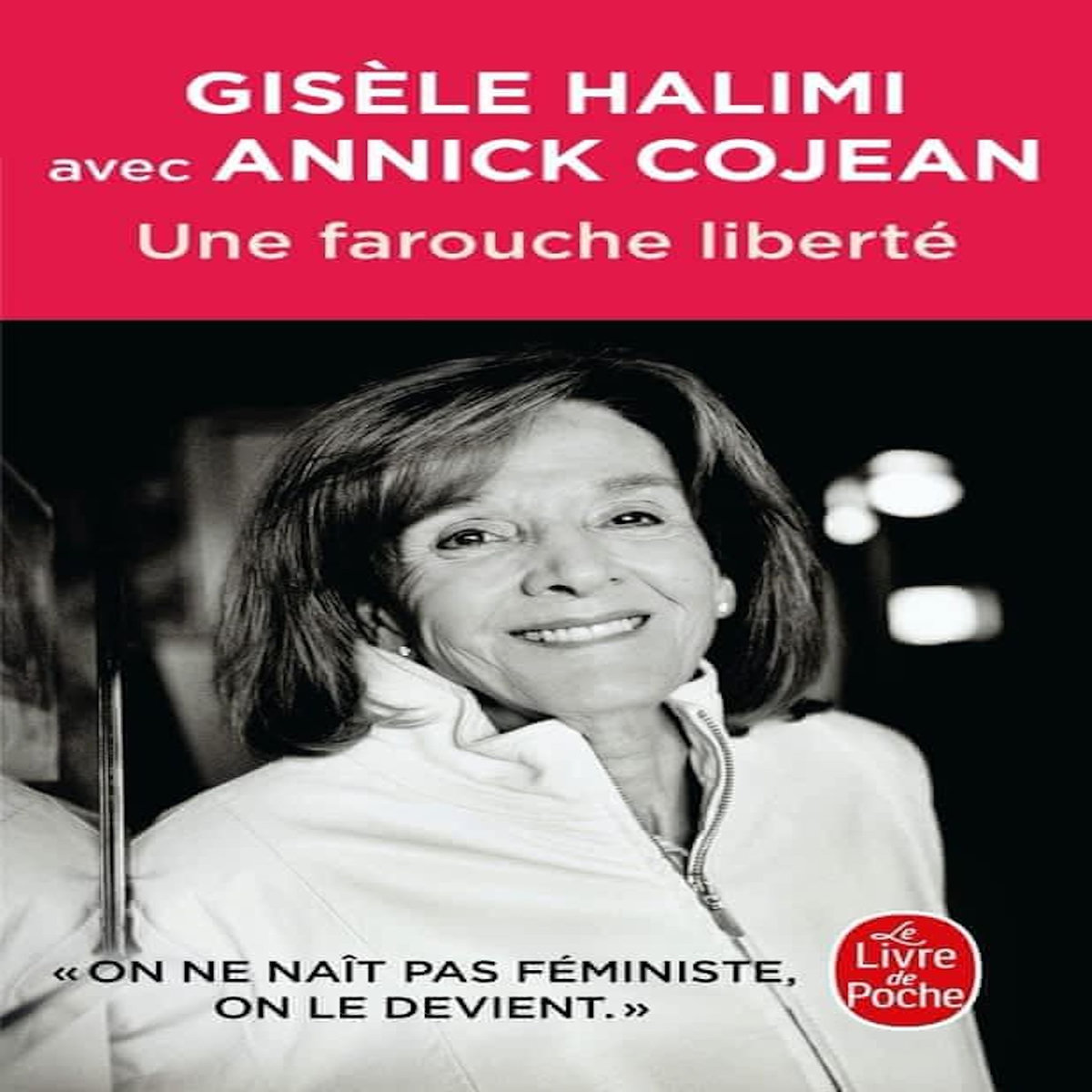 UNE FAROUCHE LIBERTE, Halimi Gisèle