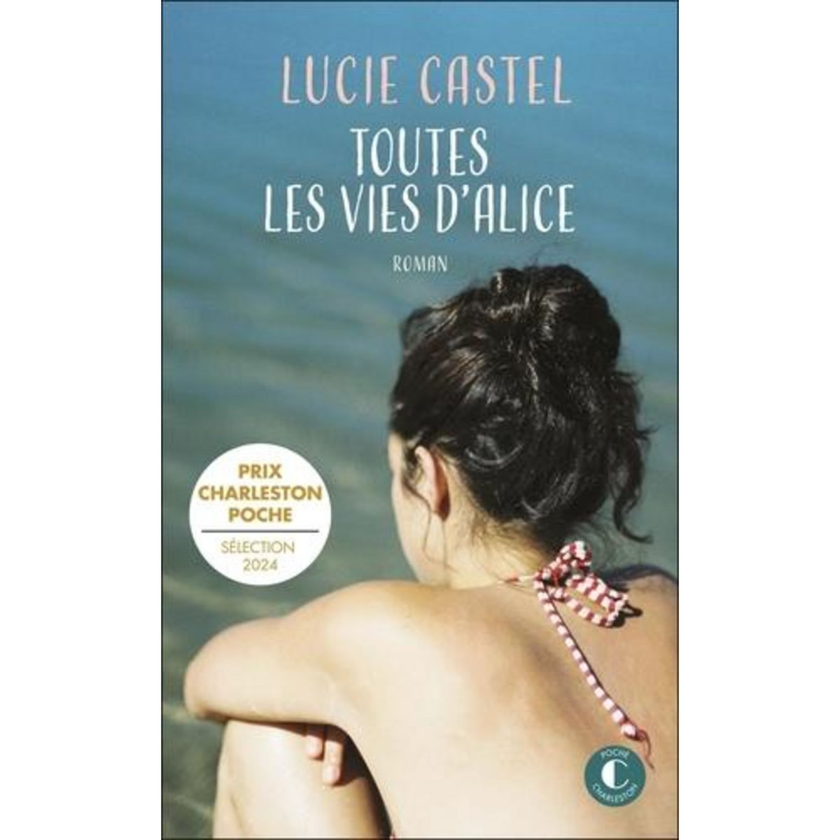 TOUTES LES VIES D'ALICE, Castel Lucie