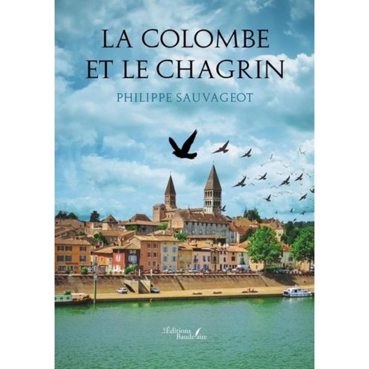 LA COLOMBE ET LE CHAGRIN, Sauvageot Philippe