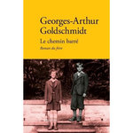 LE CHEMIN BARRE . ROMAN DU FRERE ; SUIVI DE A LA RECHERCHE DU FRERE PERDU, Goldschmidt Georges-Arthur