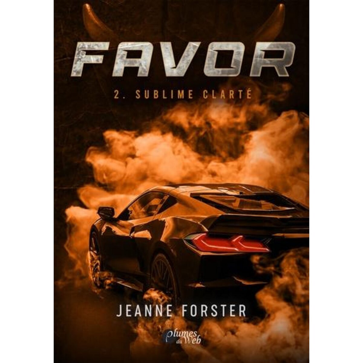 FAVOR TOME 2 : SUBLIME CLARTE, Forster Jeanne