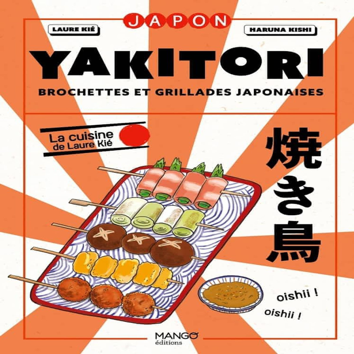 YAKITORI. BROCHETTES ET GRILLADES JAPONAISES, Kié Laure
