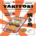 YAKITORI. BROCHETTES ET GRILLADES JAPONAISES, Kié Laure