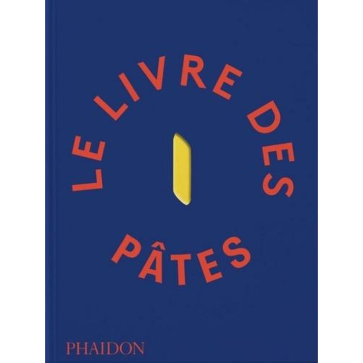 LE LIVRE DES PATES, Academia Barilla