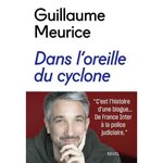 DANS L'OREILLE DU CYCLONE, Meurice Guillaume
