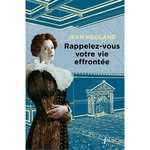 RAPPELEZ-VOUS VOTRE VIE EFFRONTEE, Hegland Jean