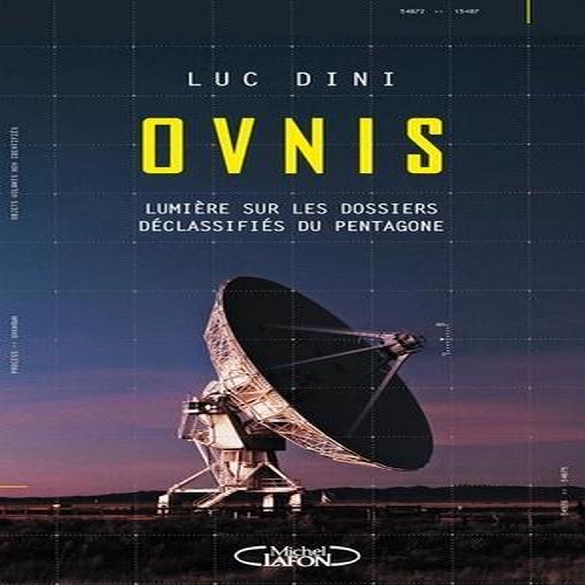OVNIS. LUMIERE SUR LES DOSSIERS DECLASSIFIES DU PENTAGONE, Dini Luc