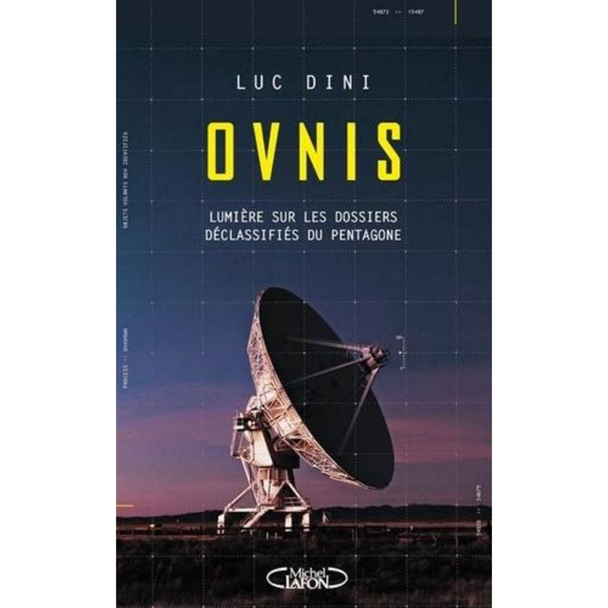 OVNIS. LUMIERE SUR LES DOSSIERS DECLASSIFIES DU PENTAGONE, Dini Luc