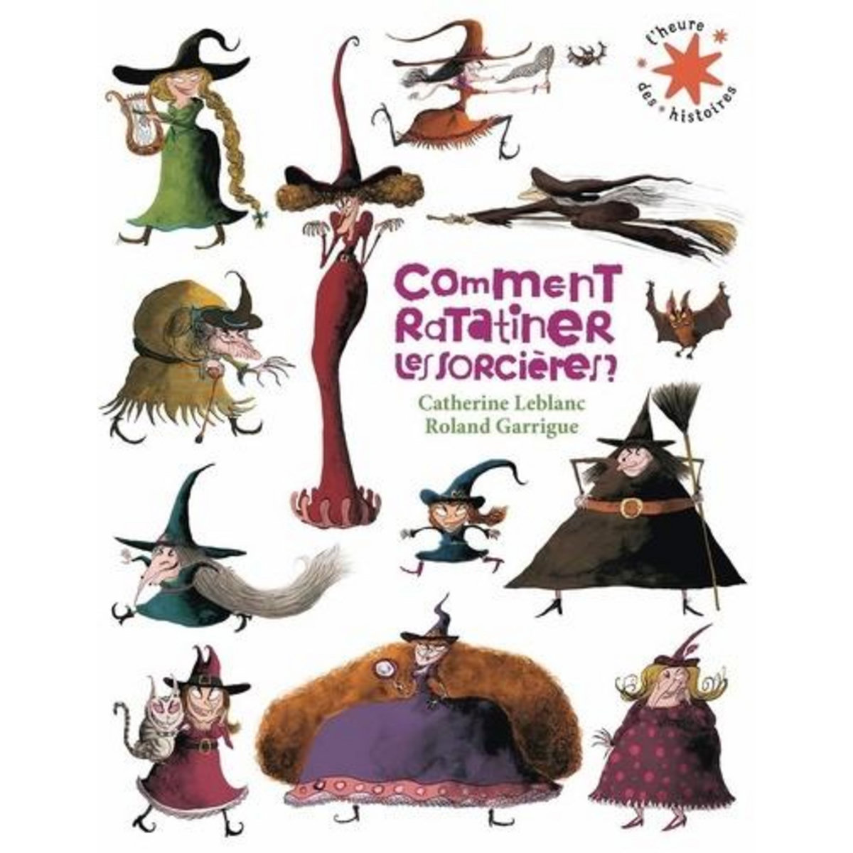 COMMENT RATATINER LES SORCIERES ?, Leblanc Catherine