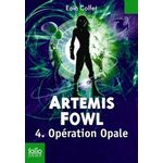 ARTEMIS FOWL TOME 4 : OPERATION OPALE, Colfer Eoin
