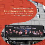 LE MIRAGE DE LA PAIX. LA VERITABLE HISTOIRE D'ISRAEL ET DES PAYS ARABES, Asrarguis Yasmina