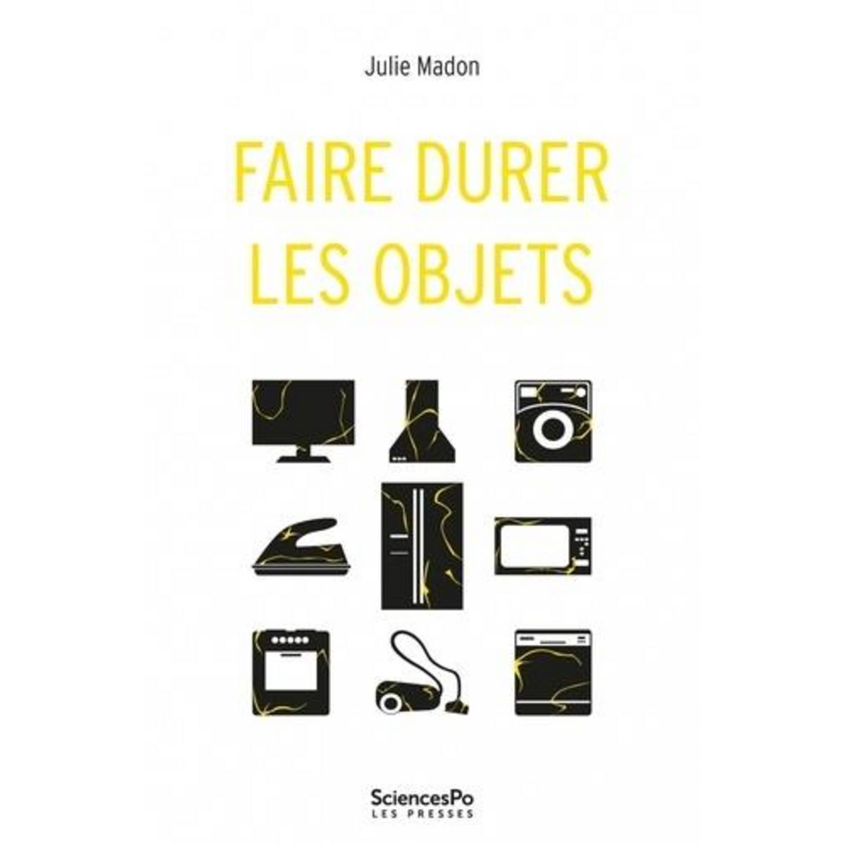 FAIRE DURER LES OBJETS. PRATIQUES ET RESSOURCES DANS L'ART DE DECONSOMMER, Madon Julie