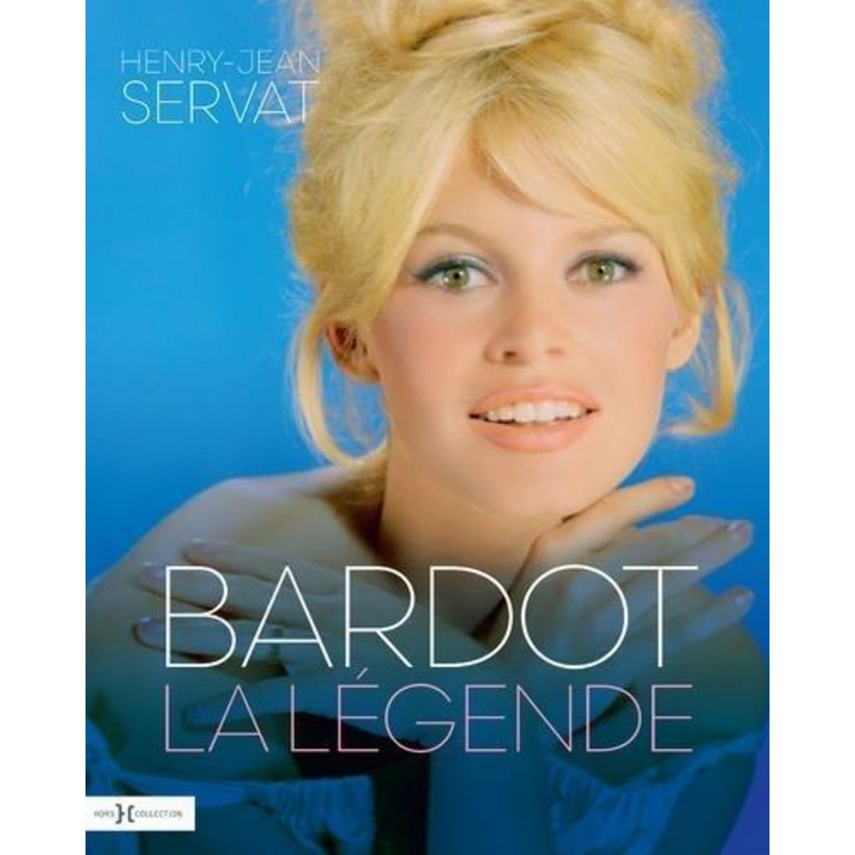 BARDOT, LA LEGENDE, Servat Henry-Jean