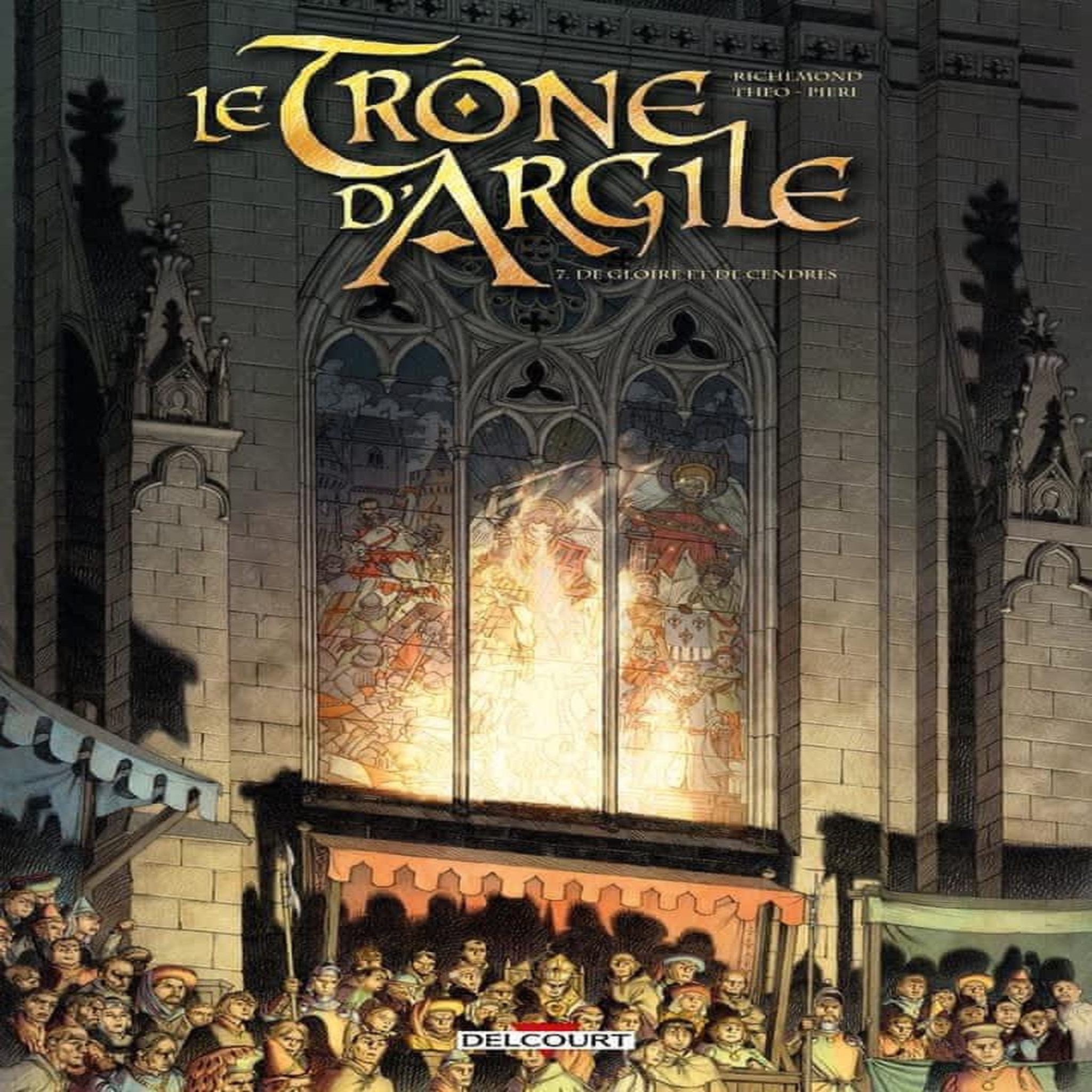LE TRONE D'ARGILE TOME 7 : DE GLOIRE ET DE CENDRES, Richemond France