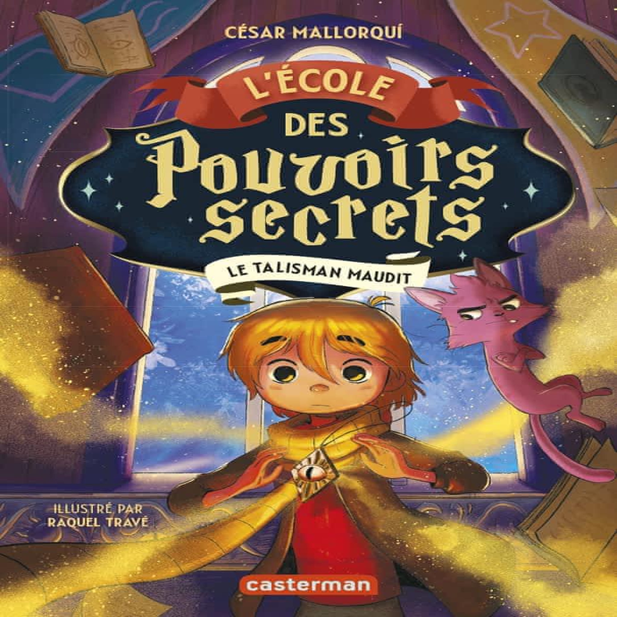 L'ECOLE DES POUVOIRS SECRETS TOME 2 : LE TALISMAN MAUDIT, Mallorqui César