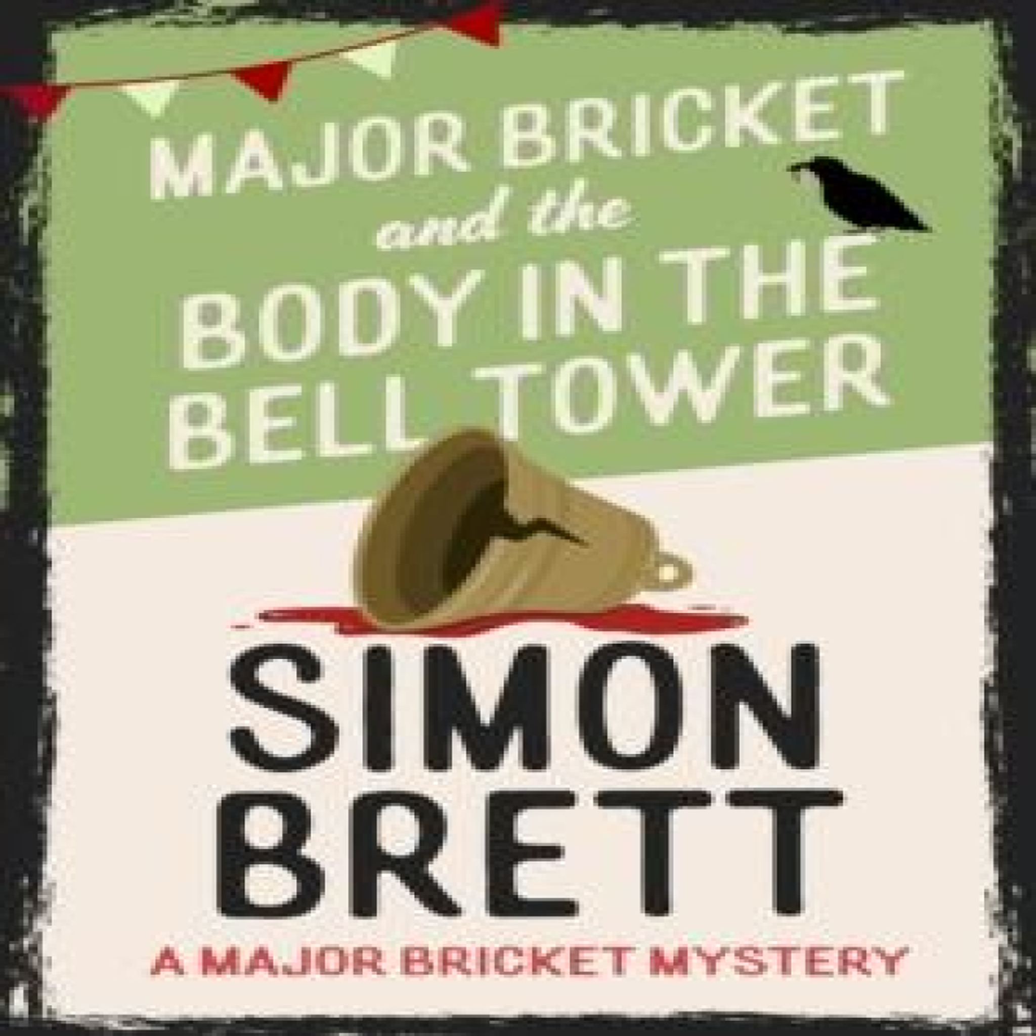 LIVRES Major Bricket and the Body in the Bell Tower : A cosy crime mystery set in an English village