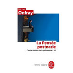 CONTRE-HISTOIRE DE LA PHILOSOPHIE. TOME 10, LA PENSEE POSTNAZIE, Onfray Michel