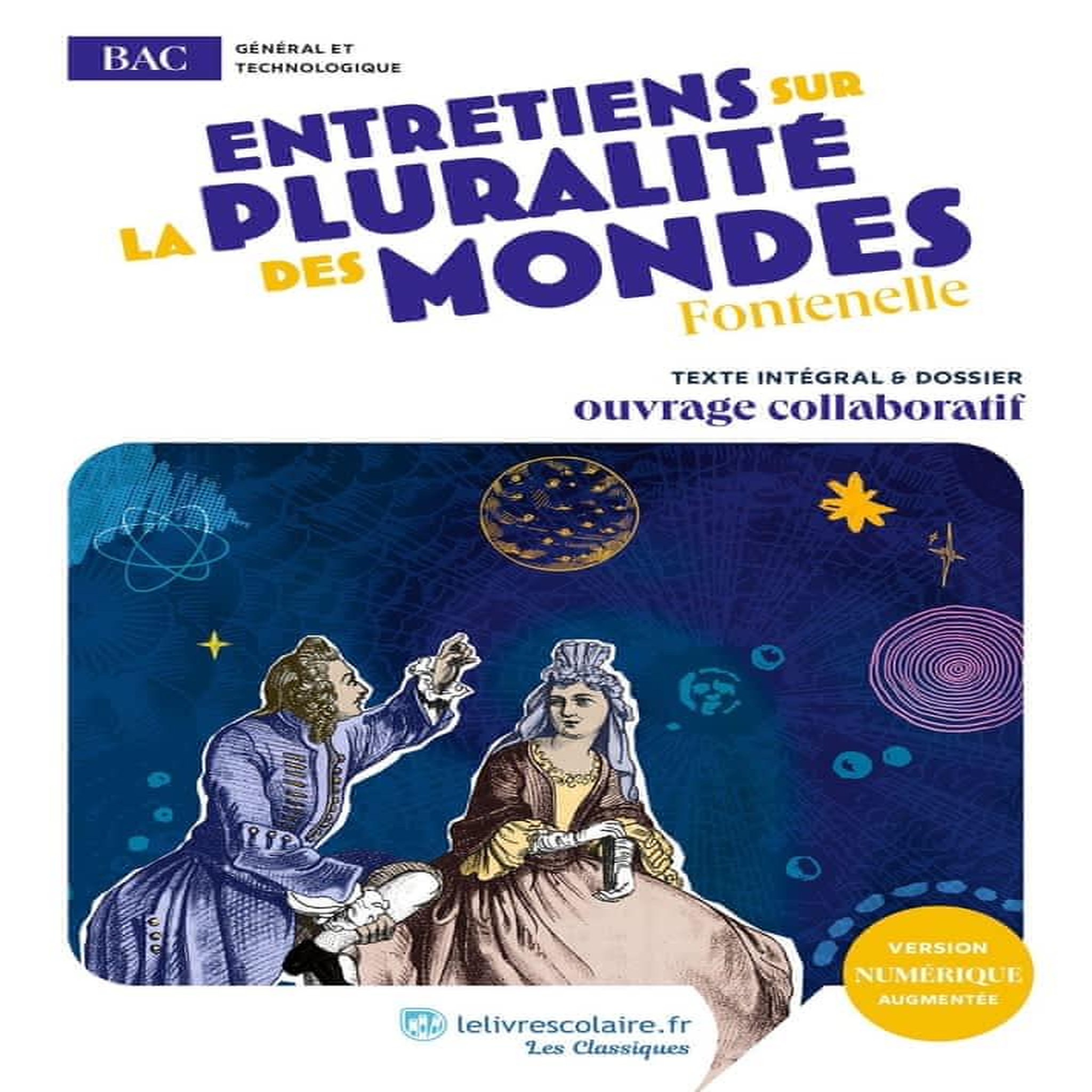 ENTRETIENS SUR LA PLURALITE DES MONDES. OEUVRE AU PROGRAMME DU BAC - TEXTE INTEGRAL ET DOSSIER PEDAGOGIQUE COLLABORATIF, Fontenelle Bernard de