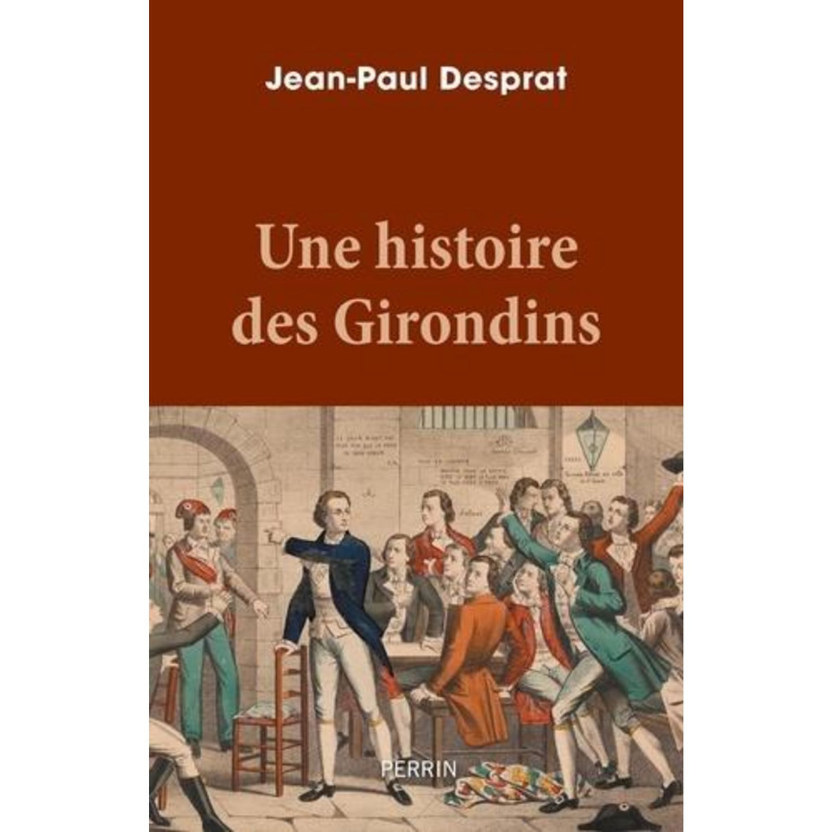 UNE HISTOIRE DES GIRONDINS, Desprat Jean-Paul