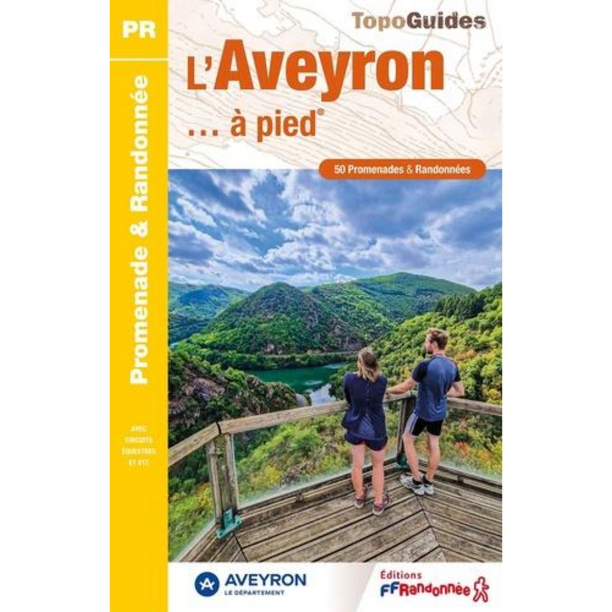 L'AVEYRON... A PIED. 50 PROMENADES & RANDONNEES, FFRandonnée