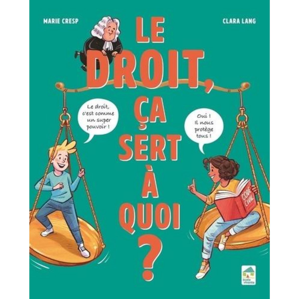 LE DROIT, CA SERT A QUOI ?, Cresp Marie