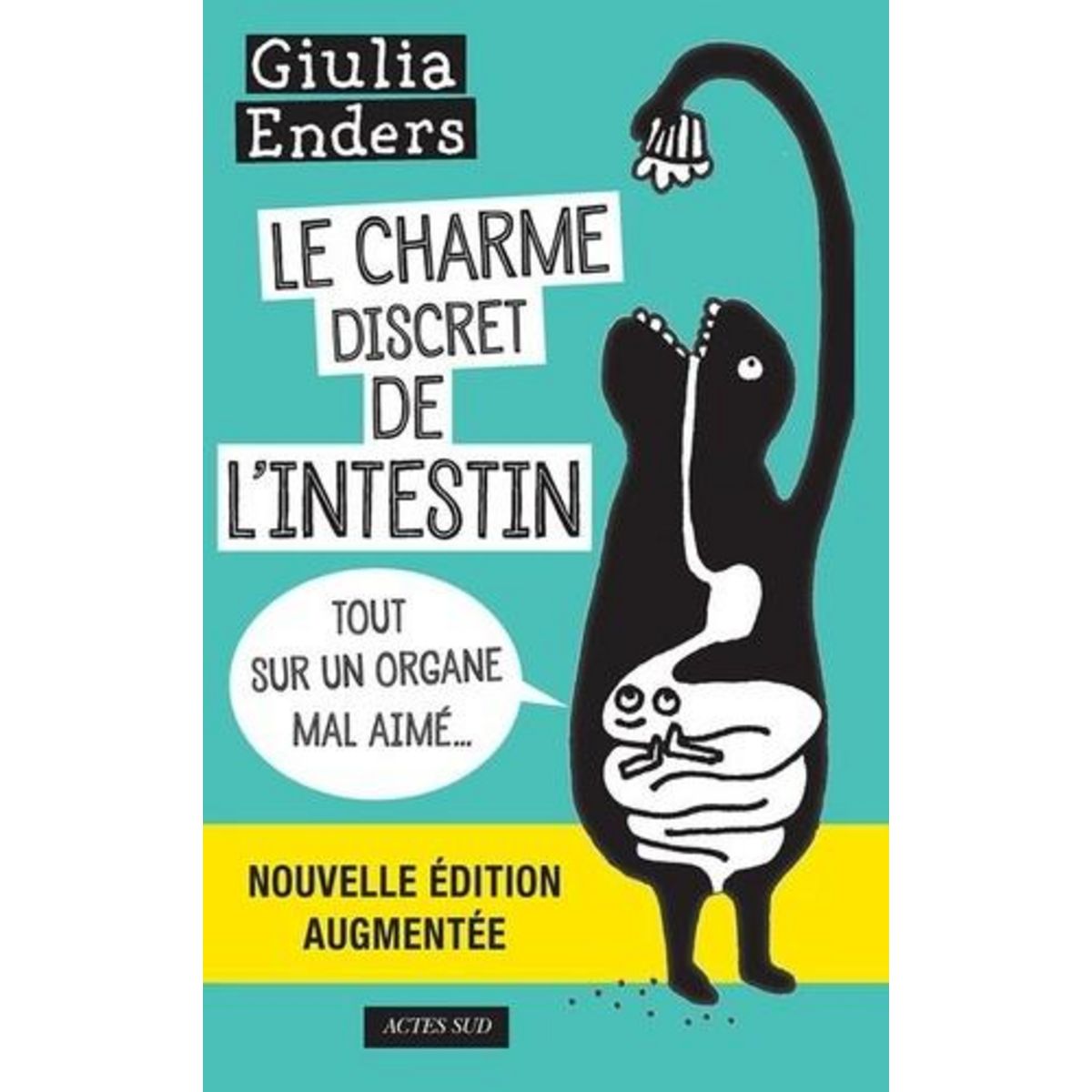 Le charme discret de l'intestin. Tout sur un organe mal aimé, Edition revue et augmentée, Enders Giulia