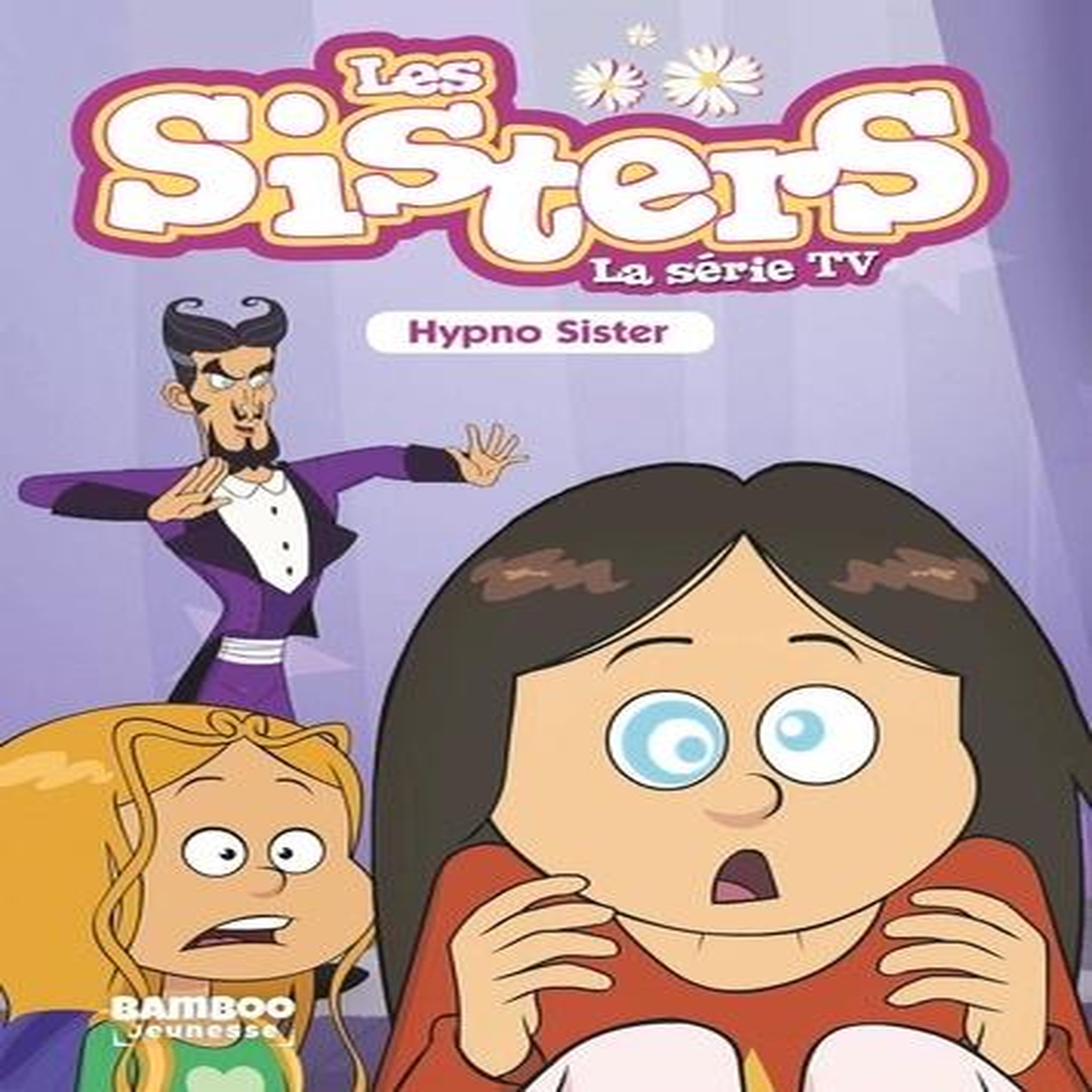 LES SISTERS - LA SERIE TV TOME 8 : HYPNO SISTER, Vodarzac François