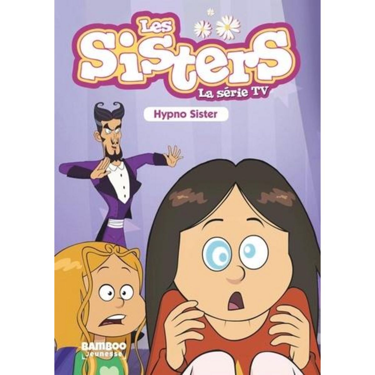 LES SISTERS - LA SERIE TV TOME 8 : HYPNO SISTER, Vodarzac François