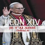 JE T'AI AIME - DILEXI TE. EXHORTATION APOSTOLIQUE, Léon XIV
