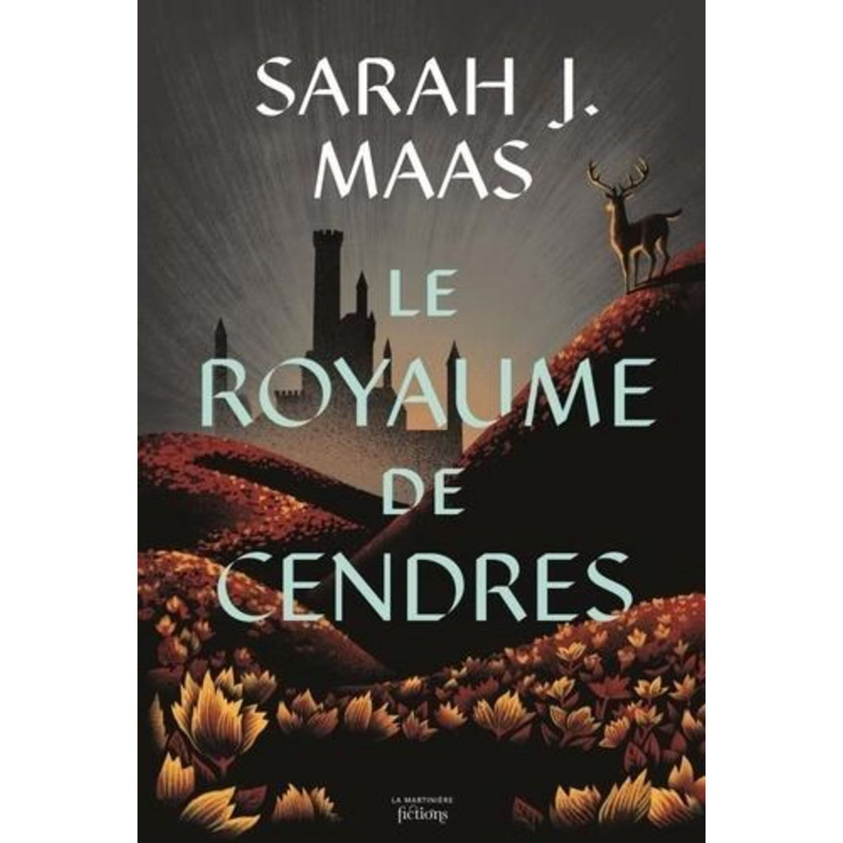 THE THRONE OF GLASS TOME 7 : LE ROYAUME DE CENDRES, Maas Sarah J.